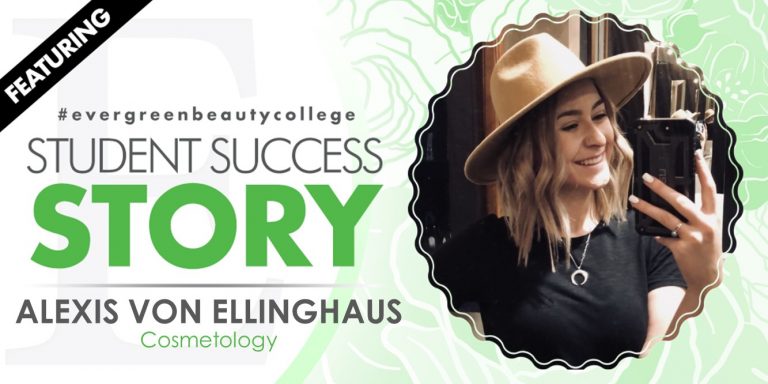 Cosmetology Student Success Story: Alexis Von Ellinghaus