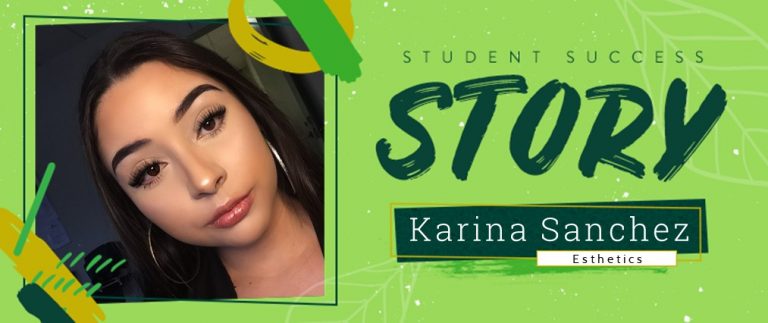 Esthetics Student Success Story: Karina Sanchez