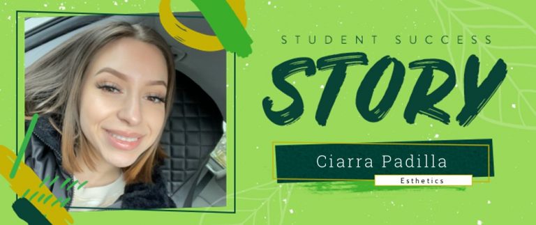 Esthetics Student Success Story: Ciarra Padilla